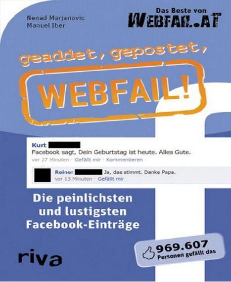 geaddet, gepostet, Webfail! - Die peinlichsten und lustigsten Facebook-Einträge