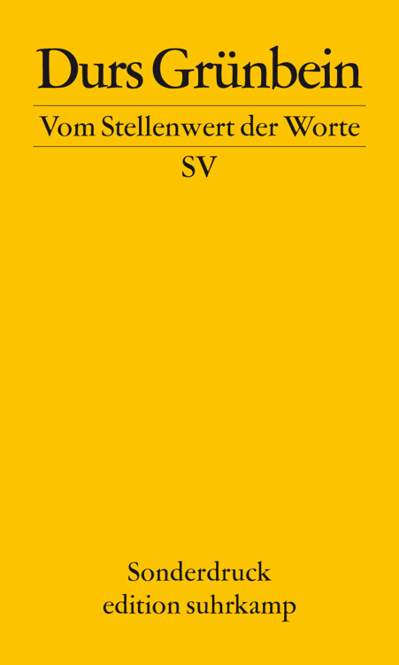 Vom Stellenwert der Worte: Frankfurter Poetikvorlesung 2009