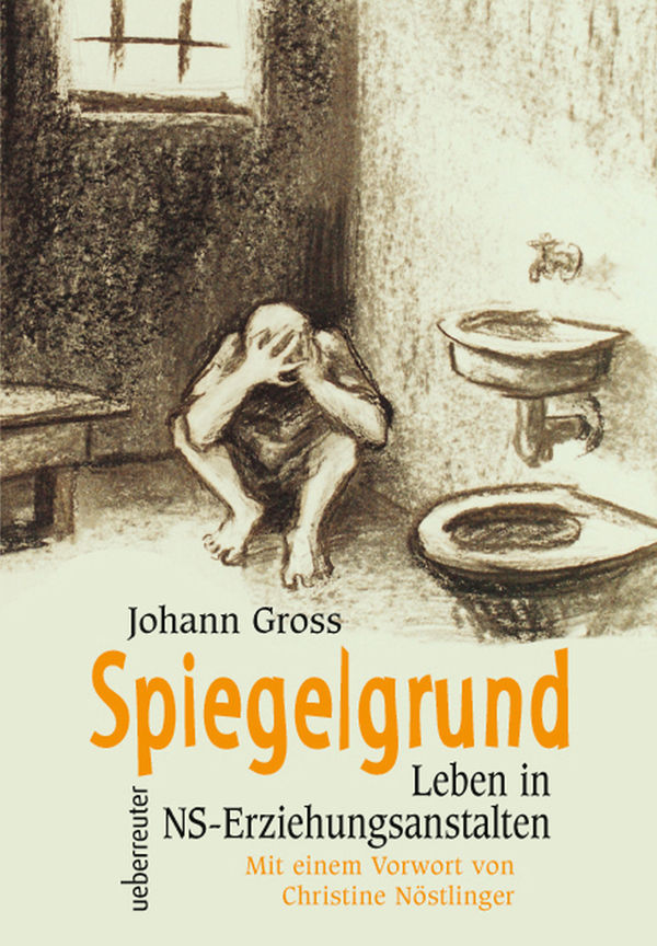 Spiegelgrund: Leben in NS-Erziehungsanstalten