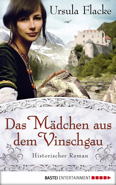 Das Mädchen aus dem Vinschgau: Historischer Roman