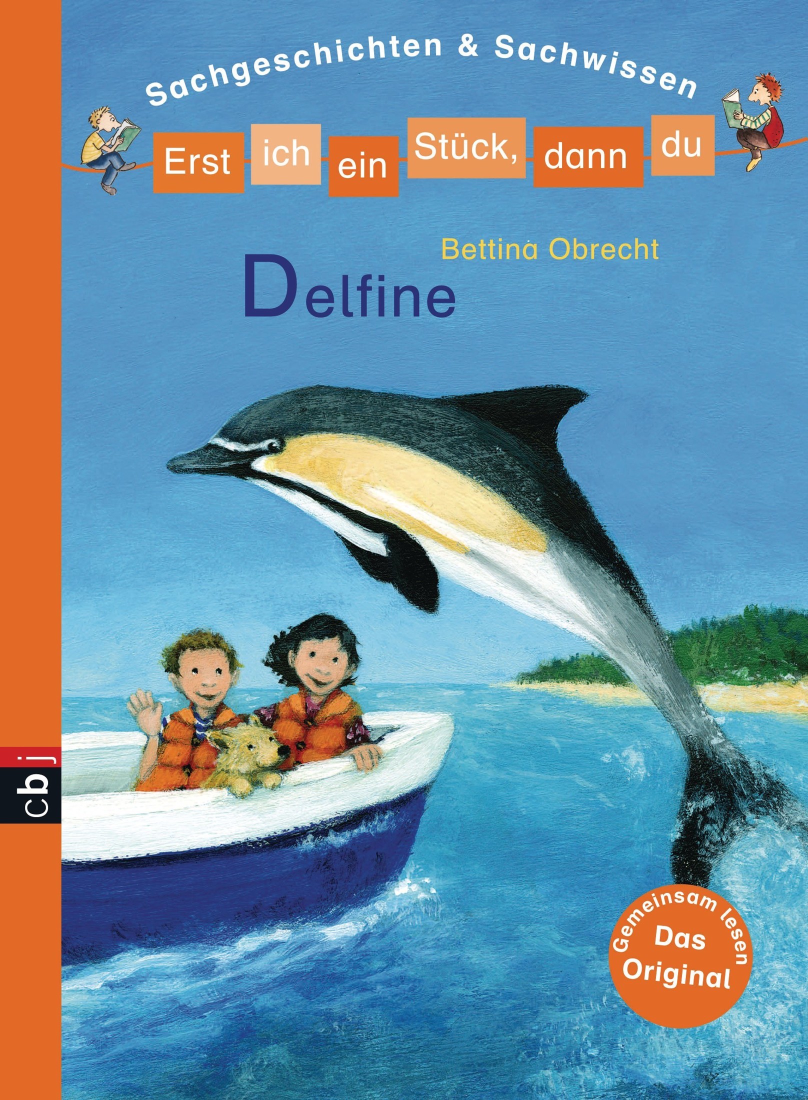 Erst ich ein Stück, dann du - Delfine: Sachgeschichten & Sachwissen (Erst ich ein Stück ... (Sachgeschichten & Sachwissen) 7) (German Edition)