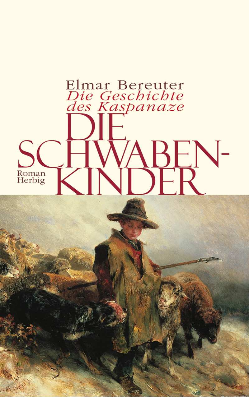 Die Schwabenkinder: Die Geschichte des Kaspanaze
