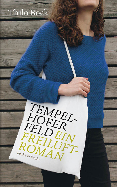 Tempelhofer Feld. Ein Freiluftroman