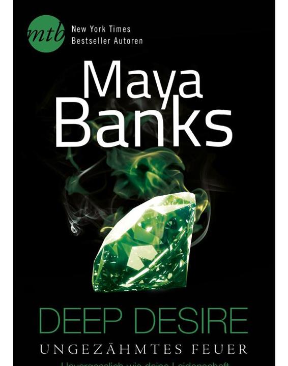 Deep Desire: Ungezähmtes Feuer: 1. Habe ich dich schon mal geküsst? / 2. Unvergesslich wie deine Leidenschaft