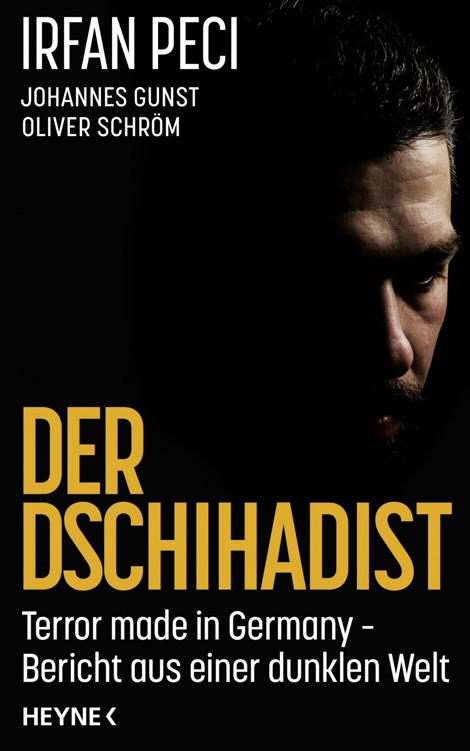 Der Dschihadist: Terror made in Germany - Bericht aus einer dunklen Welt