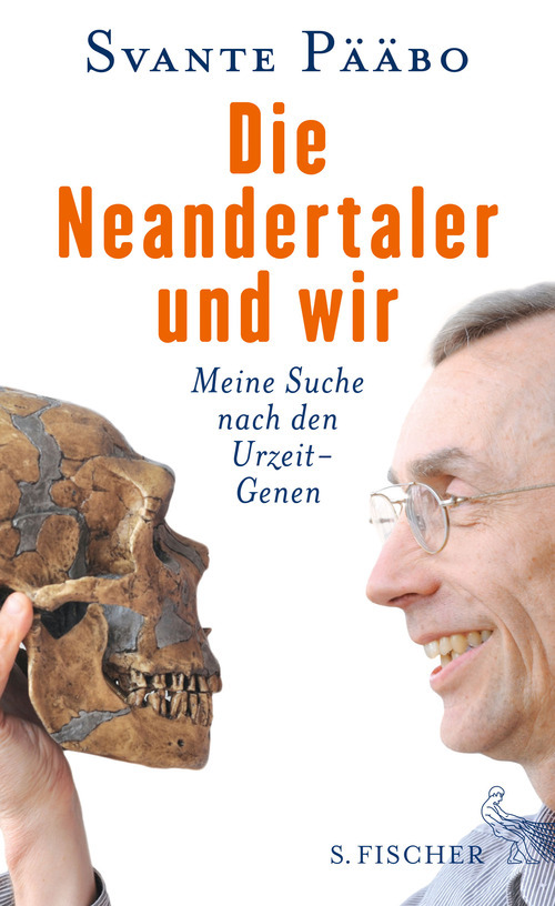 Die Neandertaler und wir: Meine Suche nach den Urzeit-Genen