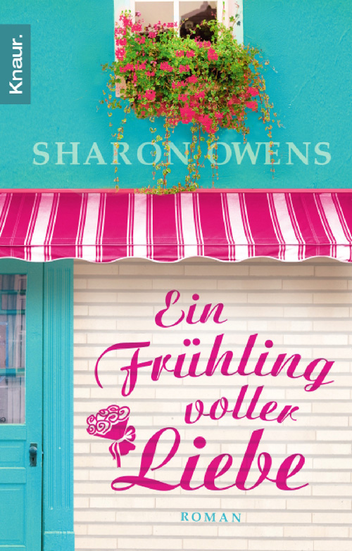 Ein Frühling voller Liebe: Roman