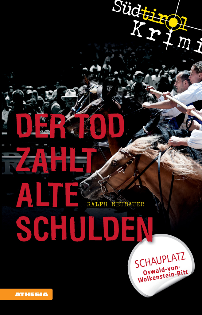 Der Tod zahlt alte Schulden: Südtirolkrimi Band 6
