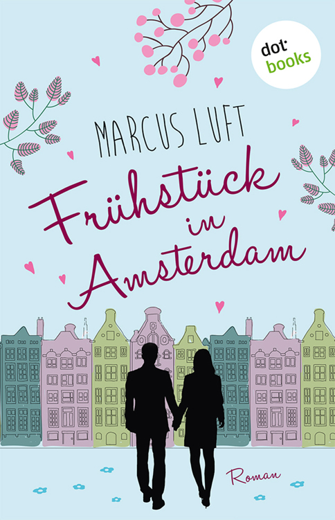 Frühstück in Amsterdam: Roman