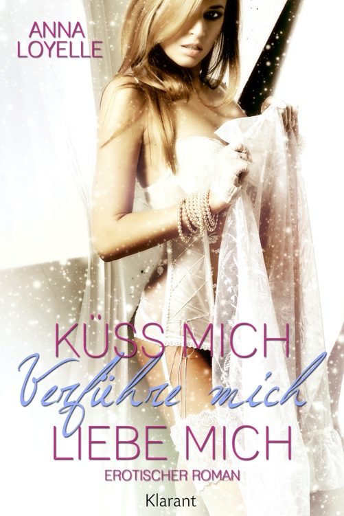 Küss mich, verführe mich, liebe mich