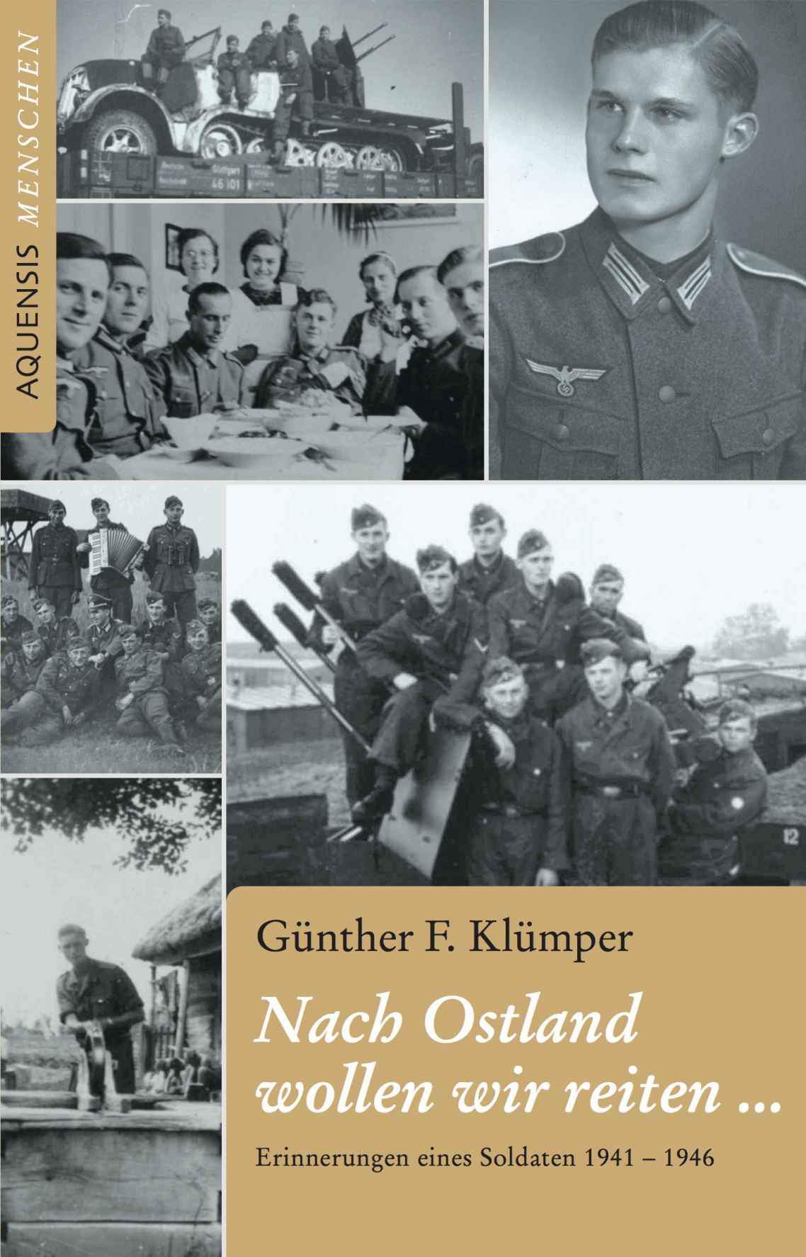 Nach Ostland wollen wir reiten ...: Erinnerungen eines Soldaten 1941 - 1946